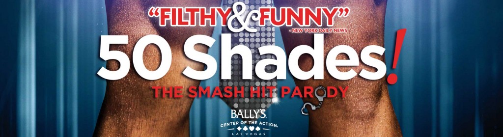 50 Shades The Parody Review Bally's Las Vegas 2015