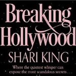 Breaking hollywood Shari King Ross King New Novel